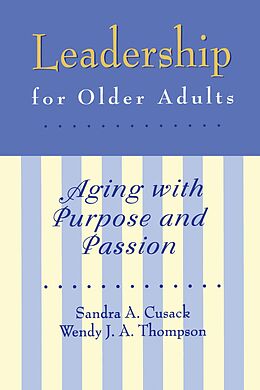 eBook (pdf) Leadership for Older Adults de Sandra A. Cusack, Wendy J. Thompson