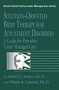 E-Book (epub) Solution-Oriented Brief Therapy For Adjustment Disorders: A Guide von Daniel L. Araoz