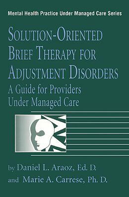 E-Book (pdf) Solution-Oriented Brief Therapy For Adjustment Disorders: A Guide von Daniel L. Araoz, Marie A. Carrese