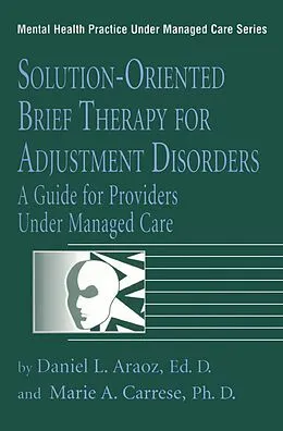 E-Book (pdf) Solution-Oriented Brief Therapy For Adjustment Disorders: A Guide von Daniel L. Araoz