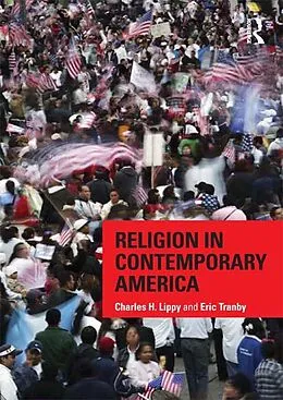 E-Book (epub) Religion in Contemporary America von Charles H. Lippy, Eric Tranby