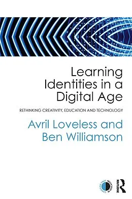 E-Book (epub) Learning Identities in a Digital Age von Avril Loveless, Ben Williamson