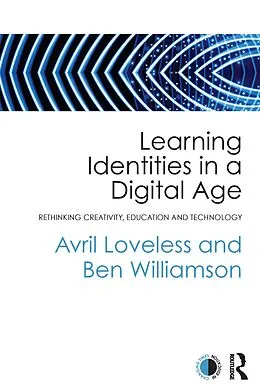 E-Book (pdf) Learning Identities in a Digital Age von Avril Loveless, Ben Williamson
