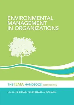 E-Book (epub) Environmental Management in Organizations von John Brady, Alison Ebbage, Ruth Lunn