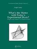 E-Book (epub) What's the Matter with Today's Experimental Music? von Leigh Landy
