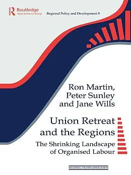 E-Book (pdf) Union Retreat and the Regions von Ron Martin, Peter Sunley, Jane Wills
