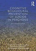 E-Book (epub) Cognitive Behavioural Prevention of Suicide in Psychosis von Nicholas Tarrier, Patricia Gooding, Daniel Pratt
