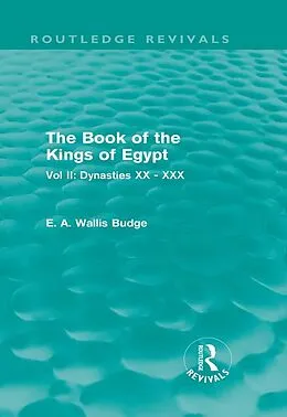E-Book (pdf) The Book of the Kings of Egypt (Routledge Revivals) von E. A. Wallis Budge