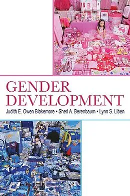 E-Book (epub) Gender Development von Judith E. Owen Blakemore, Sheri A. Berenbaum, Lynn S. Liben