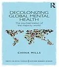 E-Book (pdf) Decolonizing Global Mental Health von China Mills