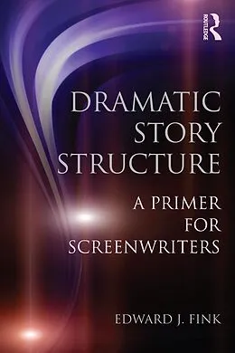 E-Book (pdf) Dramatic Story Structure von Edward J. Fink