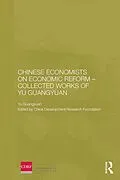 E-Book (pdf) Chinese Economists on Economic Reform - Collected Works of Yu Guangyuan von Yu Guangyuan