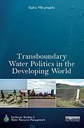 E-Book (pdf) Transboundary Water Politics in the Developing World von Naho Mirumachi