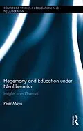 E-Book (epub) Hegemony and Education Under Neoliberalism von Peter Mayo