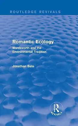 E-Book (epub) Romantic Ecology (Routledge Revivals) von Jonathan Bate