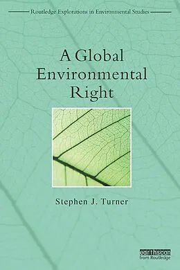 E-Book (epub) A Global Environmental Right von Stephen Turner