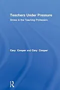 E-Book (pdf) Teachers Under Pressure von Cary Cooper, Cheryl Travers