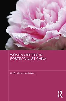 E-Book (epub) Women Writers in Postsocialist China von Kay Schaffer, Xianlin Song