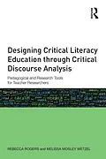E-Book (epub) Designing Critical Literacy Education through Critical Discourse Analysis von Rebecca Rogers, Melissa Mosley Wetzel