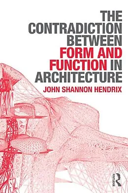 E-Book (pdf) The Contradiction Between Form and Function in Architecture von John Shannon Hendrix