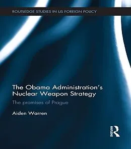 E-Book (pdf) The Obama Administration's Nuclear Weapon Strategy von Aiden Warren