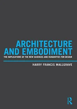E-Book (pdf) Architecture and Embodiment von Harry Francis Mallgrave