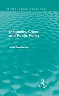 E-Book (pdf) Inequality, Crime and Public Policy (Routledge Revivals) von John Braithwaite