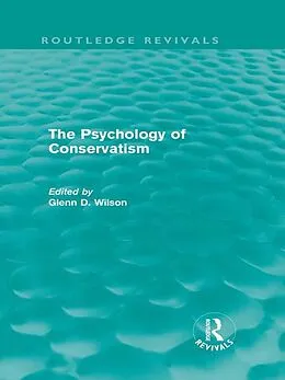 E-Book (epub) The Psychology of Conservatism (Routledge Revivals) von Glenn Wilson