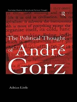 E-Book (pdf) The Political Thought of Andre Gorz von Adrian Little
