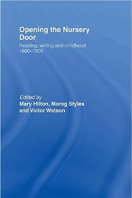 E-Book (pdf) Opening The Nursery Door von Mary Hilton, Morag Styles, Victor Watson