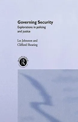 E-Book (pdf) Governing Security von Clifford D. Shearing, Les Johnston