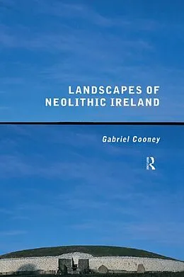 E-Book (pdf) Landscapes of Neolithic Ireland von Gabriel Cooney