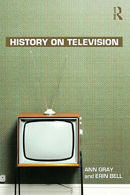 E-Book (epub) History on Television von Ann Gray, Erin Bell