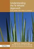 E-Book (epub) Understanding the Te Whariki Approach von Wendy Lee, Margaret Carr, Brenda Soutar