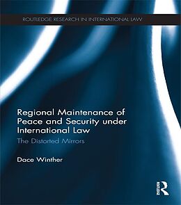 E-Book (epub) Regional Maintenance of Peace and Security under International Law von Dace Winther