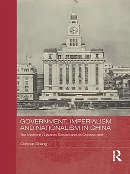 E-Book (pdf) Government, Imperialism and Nationalism in China von Chihyun Chang
