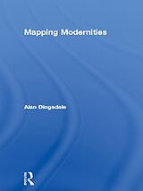 E-Book (epub) Mapping Modernities von Alan Dingsdale