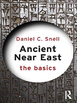 E-Book (pdf) Ancient Near East: The Basics von Daniel C. Snell