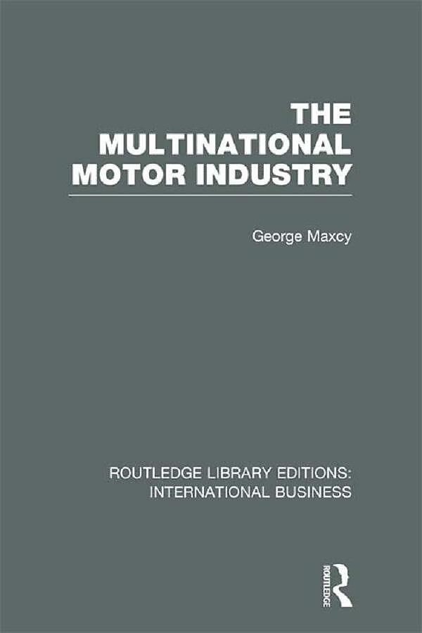 The Multinational Motor Industry (RLE International Business)