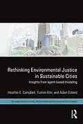 E-Book (pdf) Rethinking Environmental Justice in Sustainable Cities von Heather E. Campbell, Yushim Kim, Adam M. Eckerd