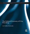 E-Book (pdf) The Political Economy of City Branding von Ari-Veikko Anttiroiko