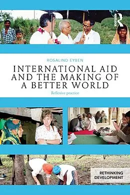 E-Book (epub) International Aid and the Making of a Better World von Rosalind Eyben
