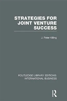 PDF Strategies for Joint Venture Success (RLE International Business) von Peter Killing