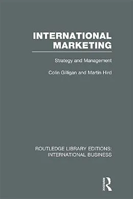PDF International Marketing (RLE International Business) von Colin Gilligan, Martin Hird