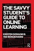 E-Book (epub) The Savvy Student's Guide to Online Learning von Kristen Sosulski, Ted Bongiovanni
