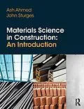 ePUB Materials Science In Construction: An Introduction von Arshad Ahmed, John Sturges
