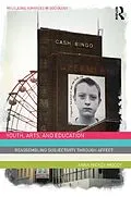 E-Book (epub) Youth, Arts, and Education von Anna Hickey-Moody