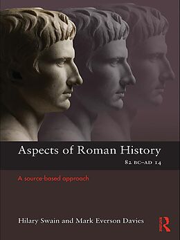 E-Book (pdf) Aspects of Roman History 82BC-AD14 von Mark Davies, Hilary Swain