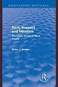 E-Book (pdf) Kant, Respect and Injustice (Routledge Revivals) von Victor Seidler