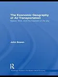 E-Book (epub) The Economic Geography of Air Transportation von John T. Bowen
